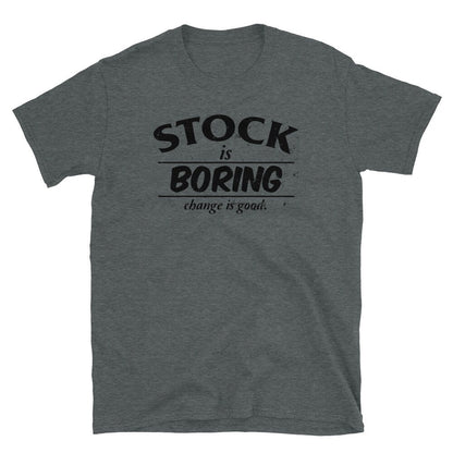 Stock Is Boring T-Shirt